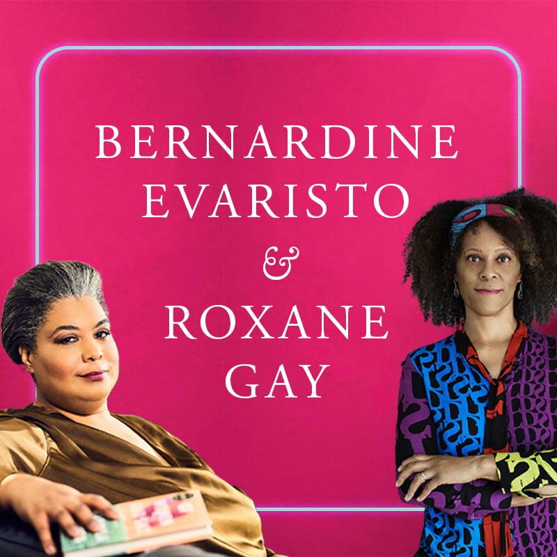 Writer's Bloc Bernardine Evaristo & Roxane Gay