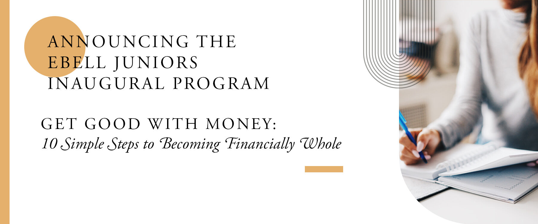 Announcing the Ebell Juniors Inaugural Program: Get Good with Money: 10 Simple Steps to Becoming Financially Whole