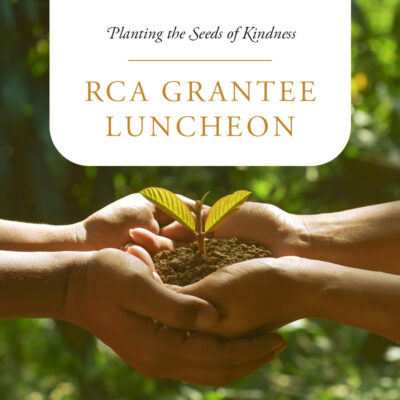Planting the Seeds of Kindness - RCA Grantee Luncheon